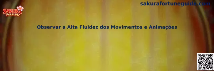 Observar a Alta Fluidez dos Movimentos e Animações en Sakura Fortune
