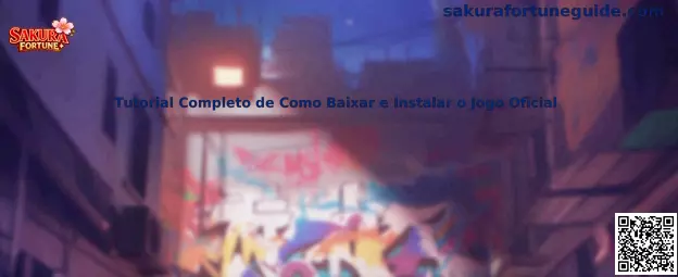 Tutorial Completo de Como Baixar e Instalar o Jogo Oficial Sakura Fortune