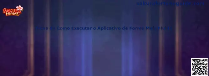 Dicas de Como Executar o Aplicativo de Forma Mais Fluida