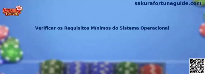Verificar os Requisitos Mínimos do Sistema Operacional Sakura Fortune