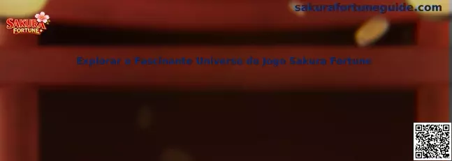 Explorar o Fascinante Universo do Jogo Sakura Fortune