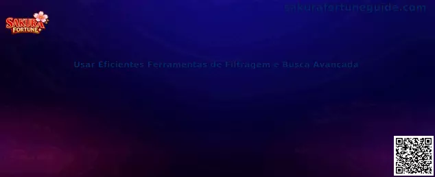 Herramientas avanzadas de filtrado en Sakura Fortune