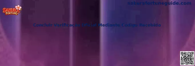 Concluir Verificação Oficial Mediante Código Recebido en Sakura Fortune