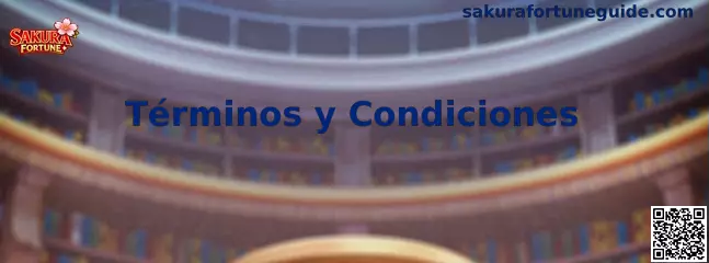 Información sobre los Términos y Condiciones de Sakura Fortune