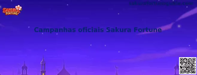 Campanhas oficiais Sakura Fortune