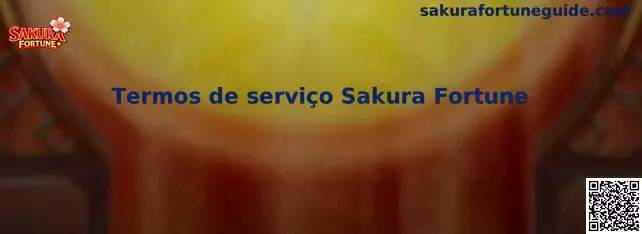 Termos de serviço Sakura Fortune